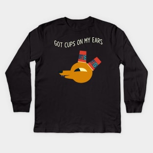 Got cups on my ears Night in the woods Kids Long Sleeve T-Shirt